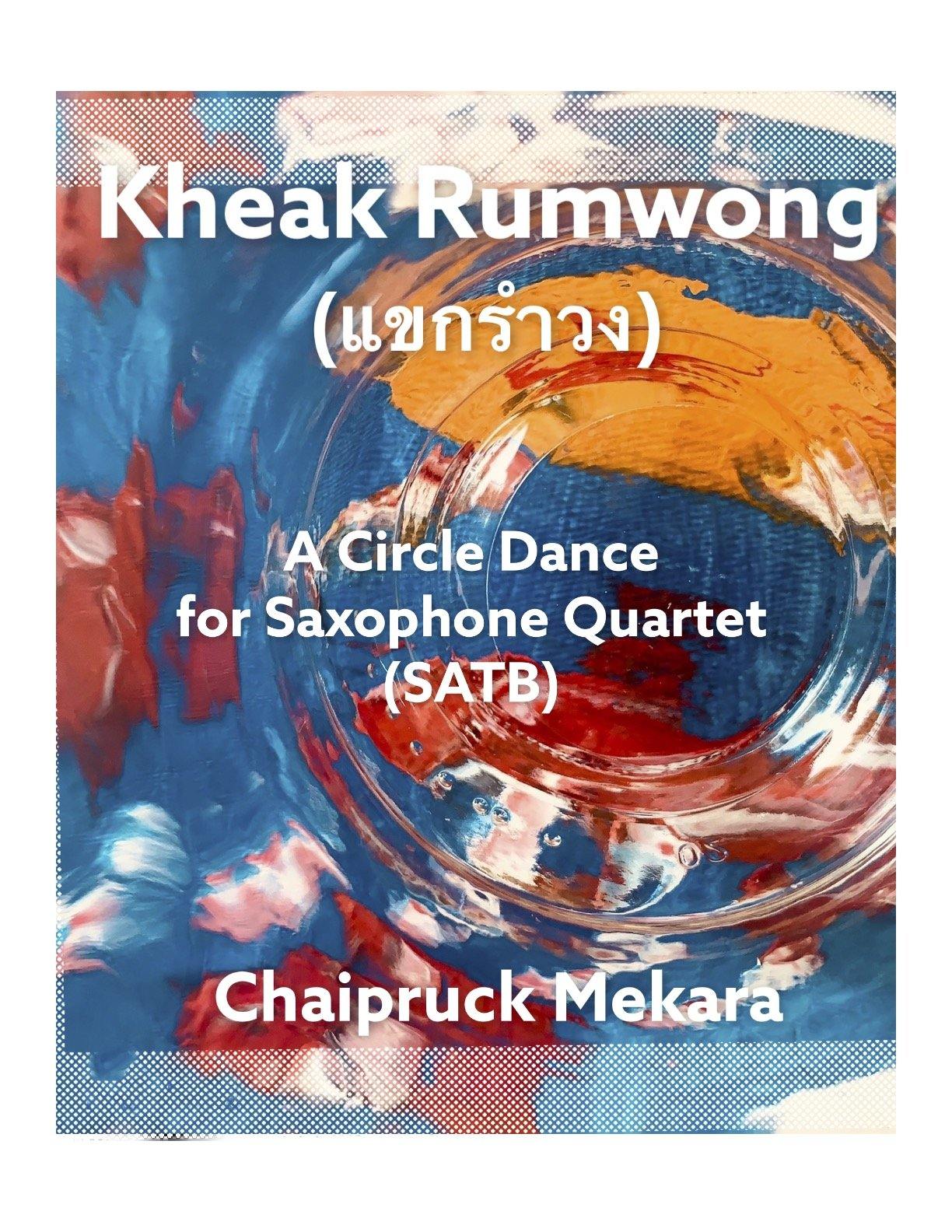 Saxophone Quartet sheet music (SATB): Kheak Rumwong – A circle dance - ChaipruckMekara