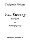 ข่วง (Kwuang)-Courtyard for Wind Symphony (score+parts) - ChaipruckMekara